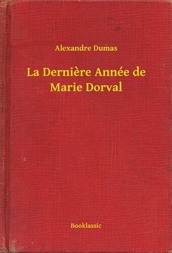La Dernière Année De Marie Dorval