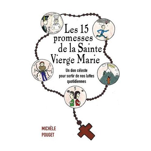 Les 15 Promesses De La Sainte Vierge Marie