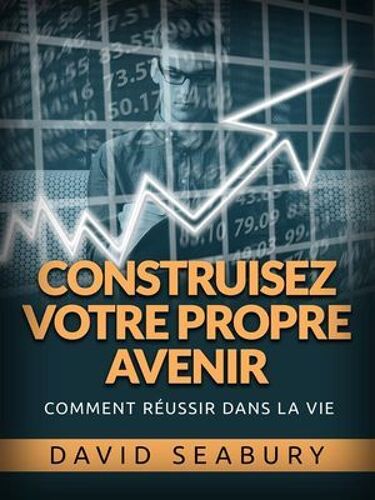 Construisez Votre Propre Avenir (Traduit)