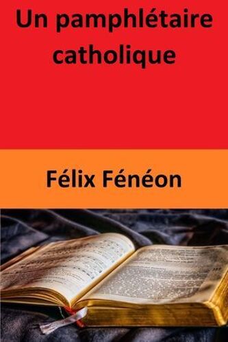 Un Pamphlétaire Catholique