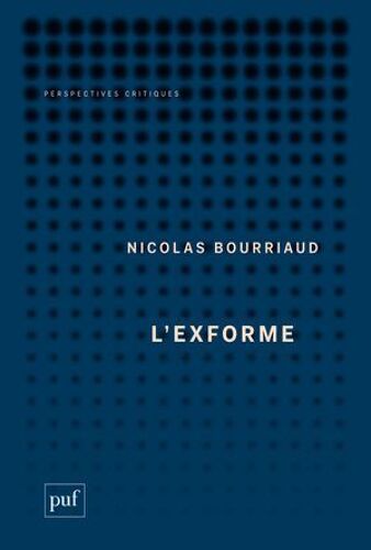 L'exforme : Art, Idéologie Et Rejet