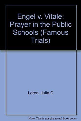 Engel V. Vitale: Prayer In The Public Schools (Famous Trials)