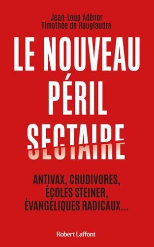 Le Nouveau Péril Sectaire