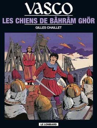 Vasco - Tome 10 - Les Chiens De Bâhrâm Ghör