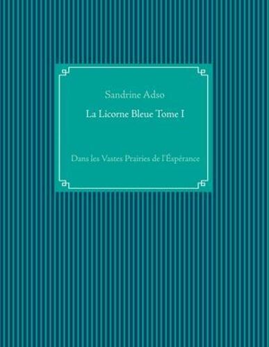 La Licorne Bleue Tome I