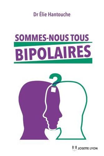 Sommes-Nous Tous Bipolaires ?