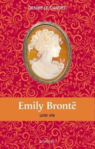 Emily Brontë - Une Vie