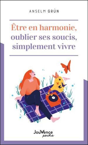 Être En Harmonie. Oublier Ses Soucis. Simplement Vivre.