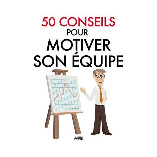 50 Conseils Pour Motiver Son Équipe