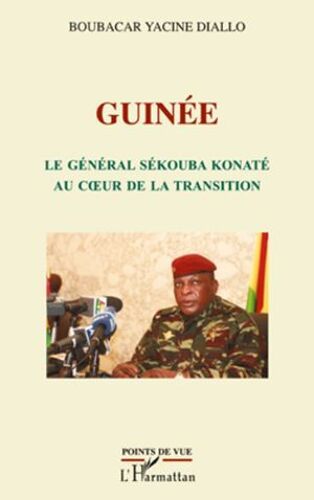Guinée Le General Sékouba Konaté Au Coeur De La Transition