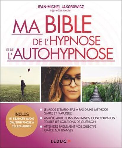 Ma Bible De L'hypnose Et De L'autohypnose