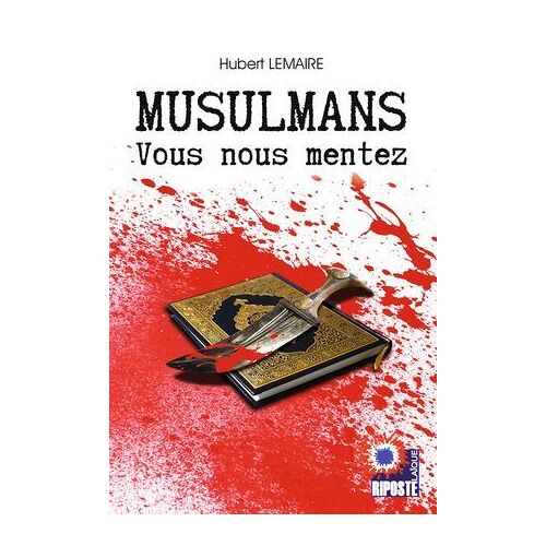 Musulmans Vous Nous Mentez