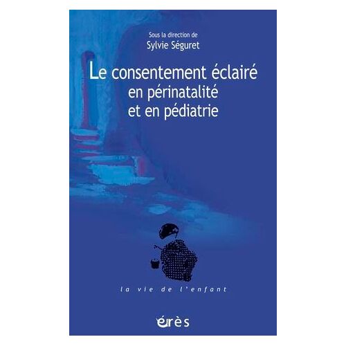 Le Consentement Éclairé En Périnatalité Et En Pédiatrie