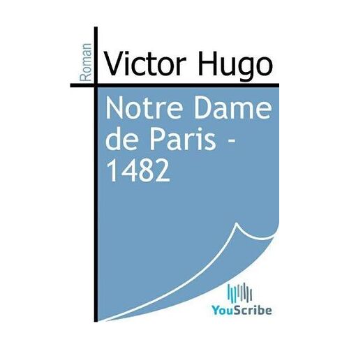 Notre Dame De Paris - 1482