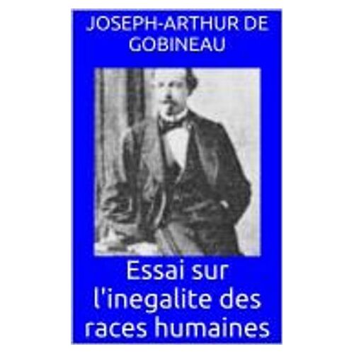 Essai Sur L'inegalite Des Races Humaines