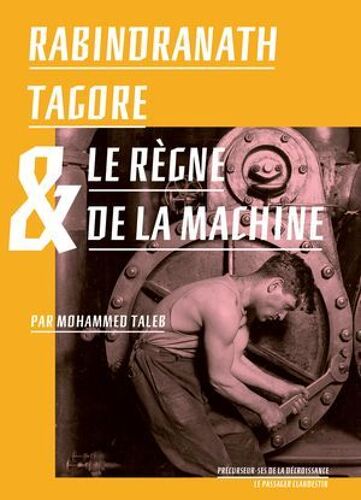 Rabindranath Tagore Et Le Règne De La Machine
