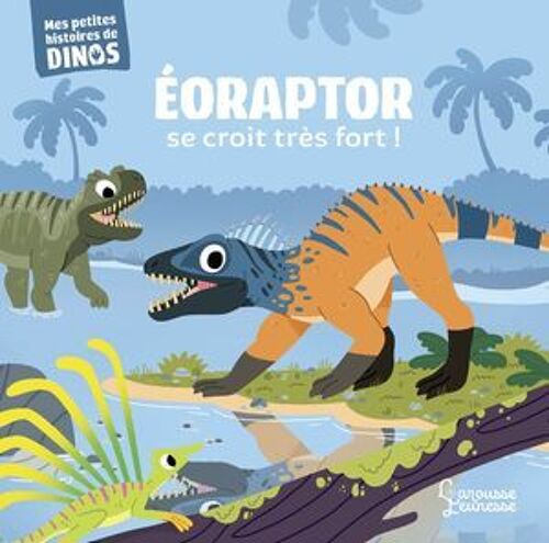 Eoraptor Se Croit Très Fort !