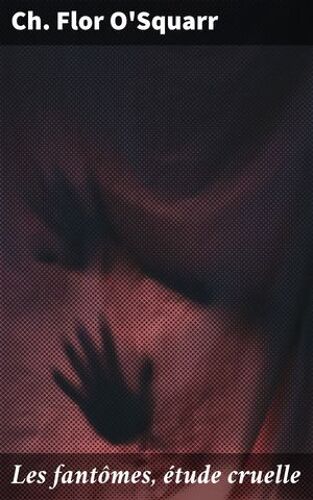 Les Fantômes, Étude Cruelle