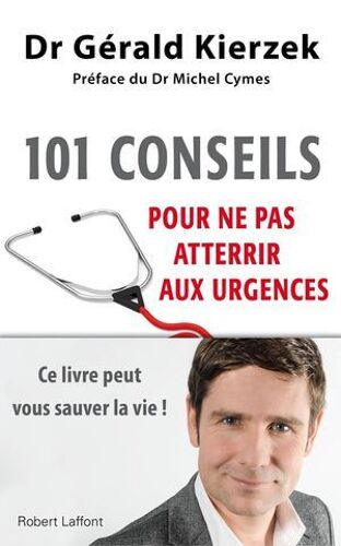 101 Conseils Pour Ne Pas Atterrir Aux Urgences
