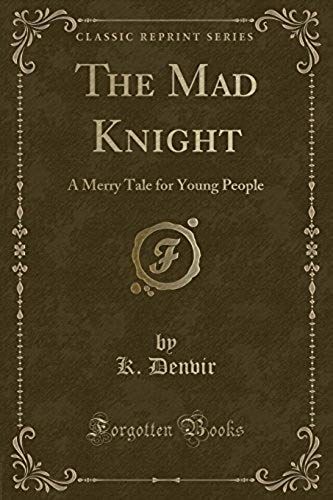 Denvir, K: Mad Knight