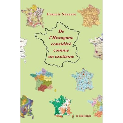 De L'hexagone Considéré Comme Un Exotisme