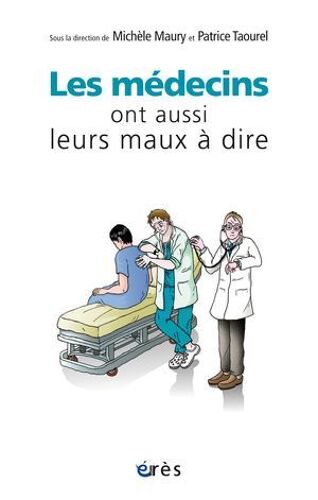 Les Médecins Ont Aussi Leurs Maux À Dire