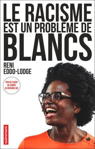 Le Racisme Est Un Problème De Blancs