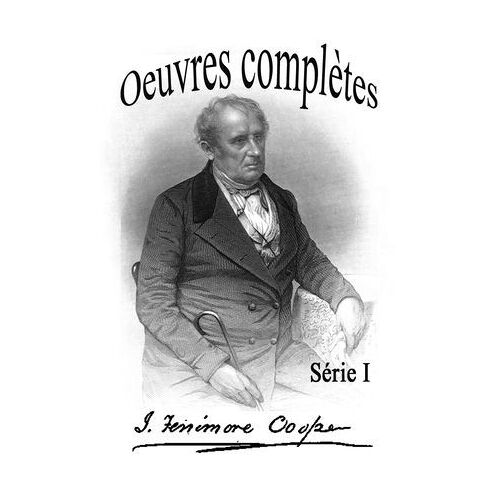 Oeuvres Complètes De James Fenimore Cooper - Série I