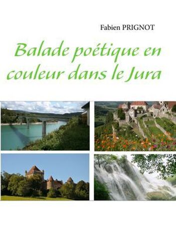 Balade Poétique En Couleur Dans Le Jura