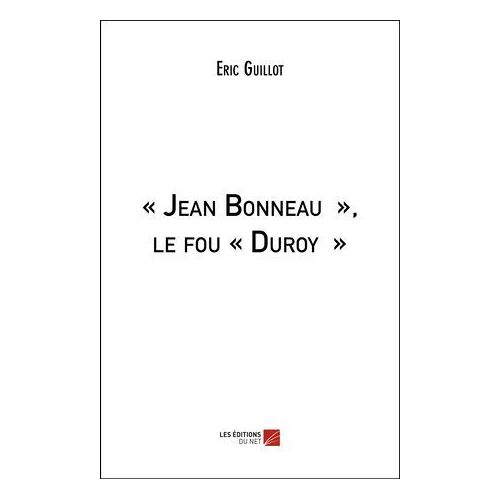 « Jean Bonneau », Le Fou « Duroy »