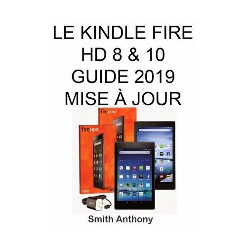 Le Kindle Fire Hd 8 & 10 Guide 2019 Mise À Jour