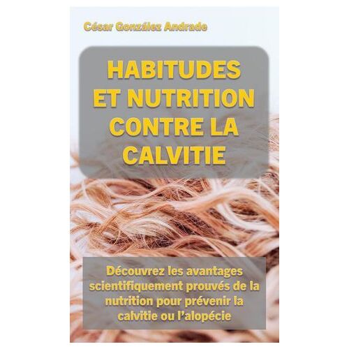 Habitudes Et Nutrition Contre La Calvitie