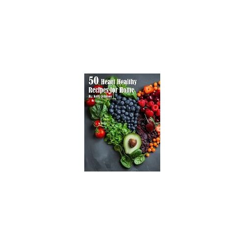 50 Heart Healthy Recipes For Home