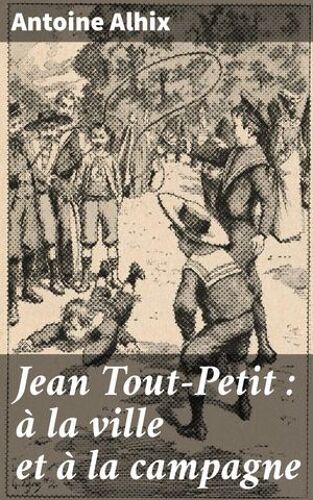 Jean Tout-Petit : À La Ville Et À La Campagne