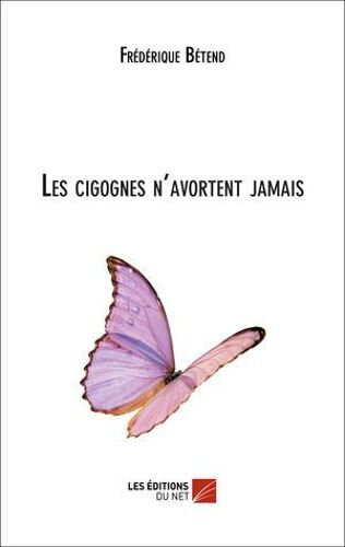 Les Cigognes N'avortent Jamais