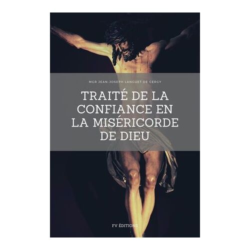 Traité De La Confiance En La Miséricorde De Dieu