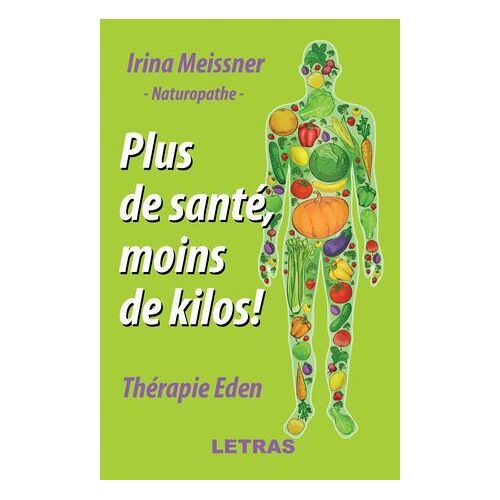 Plus De Sante, Moins De Kilos! Therapie Eden