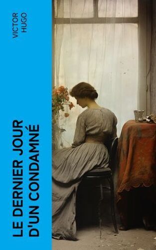 Le Dernier Jour D'un Condamné