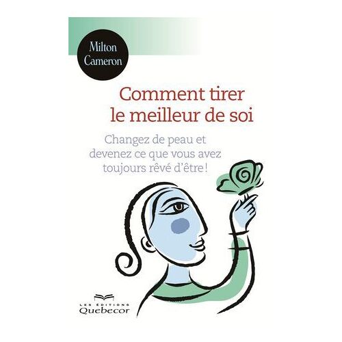 Comment Tirer Le Meilleur De Soi