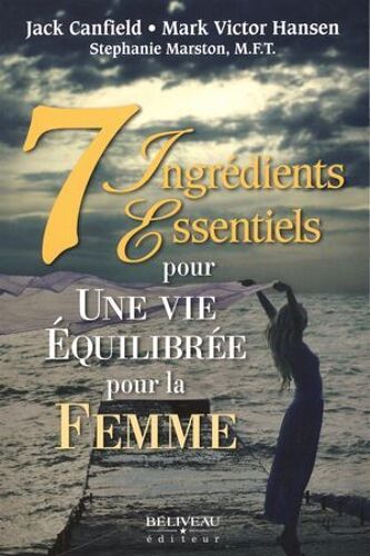 7 Ingrédients Essentiels Pour Une Vie Équilibrée Pour La Femme