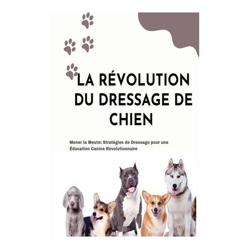 La Révolution Du Dressage De Chien