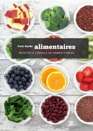 Petit Guide Alimentaire Conseils Et Recettes