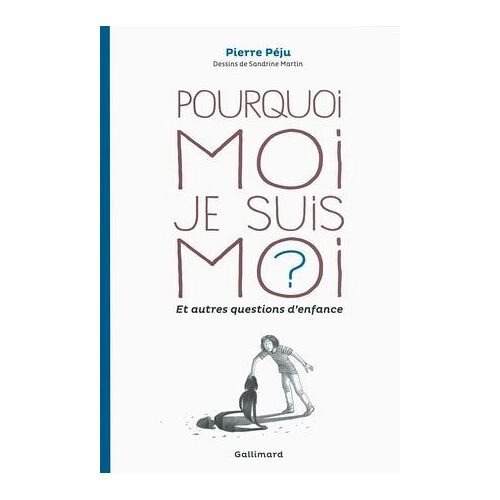 Pourquoi Moi Je Suis Moi ? Et Autres Questions D'enfance