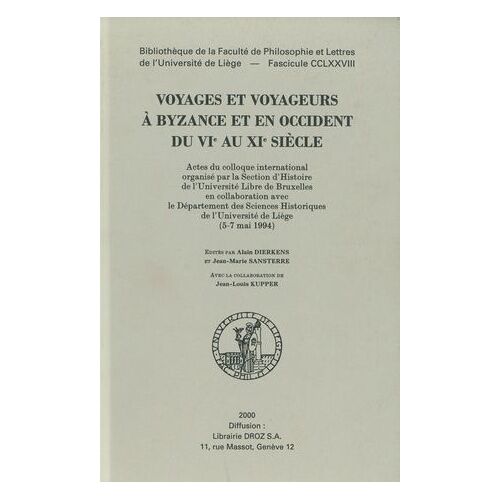 Voyages Et Voyageurs À Byzance Et En Occident Du Vie Au Xie Siècle