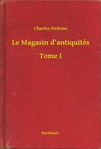 Le Magasin D'antiquités - Tome I