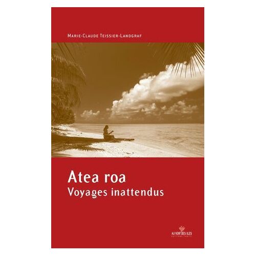 Atea Roa, Voyages Inattendus