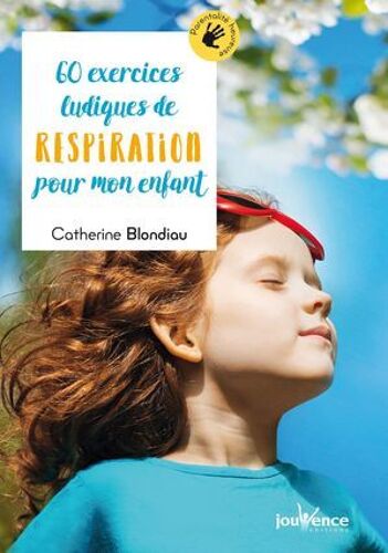 60 Exercices Ludiques De Respiration Pour Mon Enfant