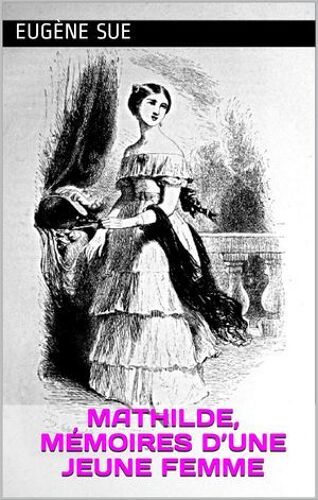 Mathilde, Mémoires D'une Jeune Femme