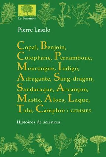Copal, Benjouin... Histoires De Sciences
