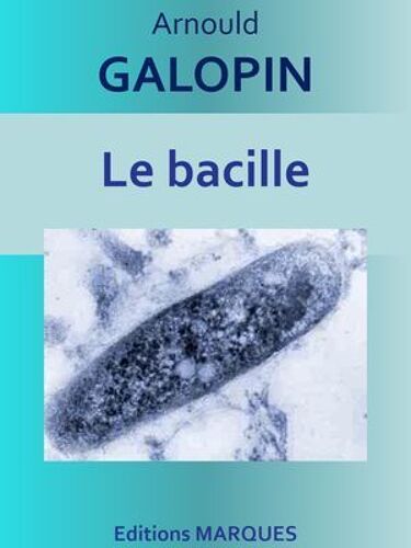 Le Bacille